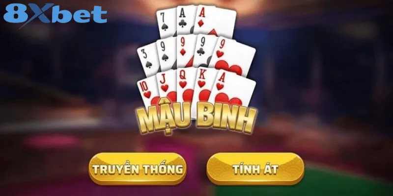 Tổng quan về Mậu Binh 8xbet luật chơi và cách sắp xếp bài