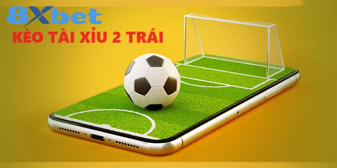 Tài xỉu 2 trái: Cách thức hoạt động trận đấu thực tế Lý do khiến kèo cược tài xỉu 2 trái thu hút