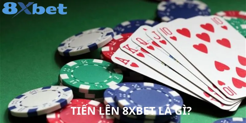 Tiến Lên 8XBET Hướng Dẫn Chơi & Mẹo Thắng Dễ Dàng Nhất Giới thiệu Tiến Lên 8XBET trò chơi hấp dẫn với nhiều ưu điểm